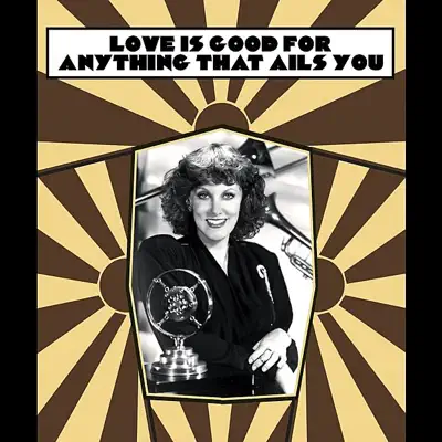 Love Is Good for Anything That Ails You - Banu Gibson Love Is Good for Anything That Ails You - Banu Gibson
