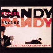 The Jesus and Mary Chain - Some Candy Talking