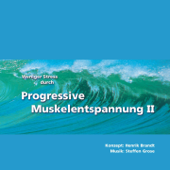 Weniger Stress durch progressive Muskelentspannung II (Weiterentwicklungen der Relaxation nach Jacobson) - Henrik Brandt & Steffen Grose