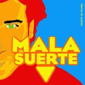 Mala Suerte artwork