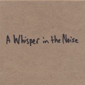 A Whisper in the Noise - Into You