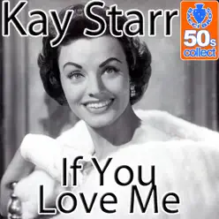 If You Love Me (Digitally Remastered) - Single - Kay Starr If You Love Me (Digitally Remastered) - Single - Kay Starr