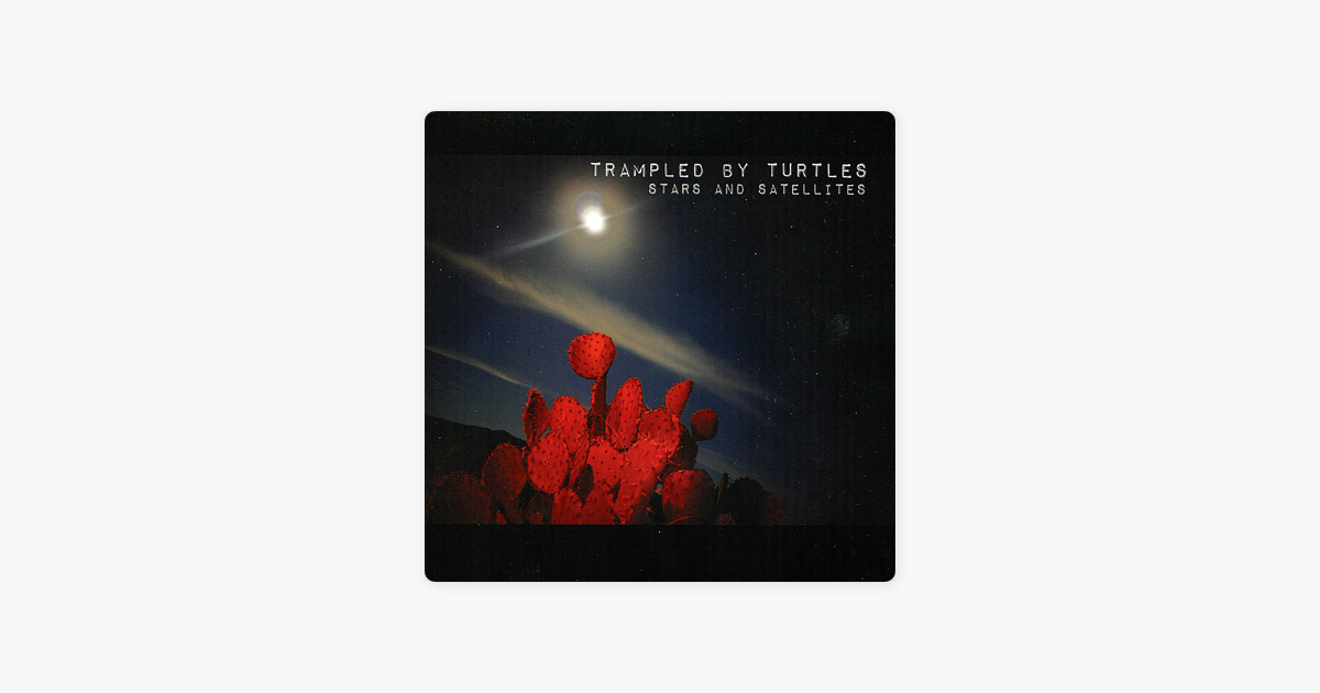 ‎Trampled By Turtlesの「Stars And Satellites」をApple Musicで