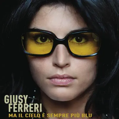 Ma il cielo é sempre più blu - Single - Giusy Ferreri