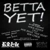Betta Yet! - Single album lyrics, reviews, download
