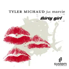Dirty Girl - Single by Tyler Michaud featuring Marcie album reviews, ratings, credits