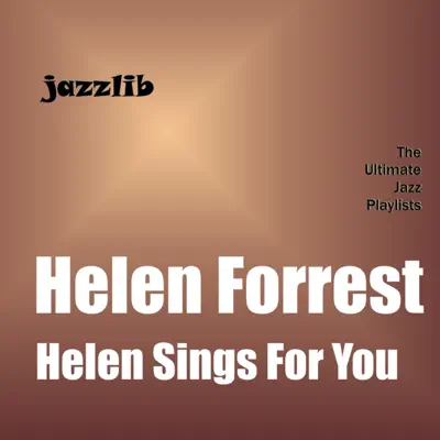 Helen Sings for You (Remastered) - Helen Forrest Helen Sings for You (Remastered) - Helen Forrest