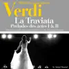 Stream & download Verdi : La Traviata, préludes des actes I et III (100 classic masterpieces) - Single