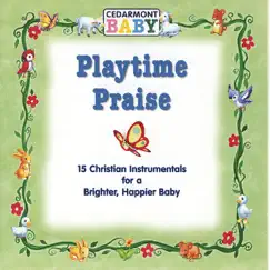 Playtime Praise by Cedarmont Baby album reviews, ratings, credits