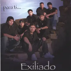 Para Ti... - Exiliado Para Ti... - Exiliado