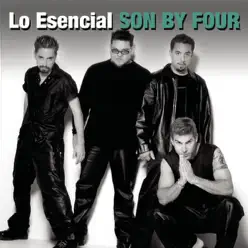 Lo Esencial: Son By Four - Son By Four