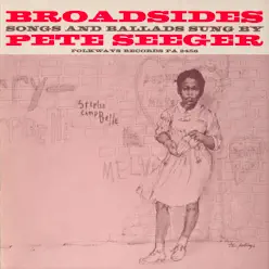 Broadsides - Songs and Ballads - Pete Seeger