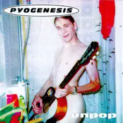 Unpop - Pyogenesis