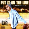 Put It On The Line - Game Time