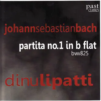 Bach: Partita No. 1 by Dinu Lipatti album reviews, ratings, credits