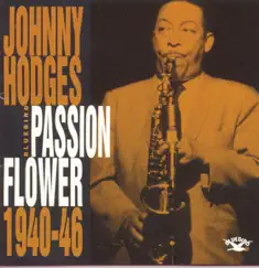 Passion Flower 1940-46 by Johnny Hodges album reviews, ratings, credits