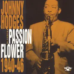 Passion Flower 1940-46 - Johnny Hodges
