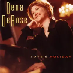 Love's Holiday by Dena DeRose album reviews, ratings, credits