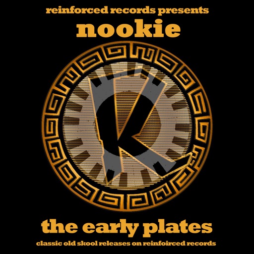 Reinforced Presents Nookie - the Early Plates by Nookie
