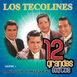 Los Tecolines: 12 Grandes Exitos, Vol. 1 - Tecolines Los Tecolines: 12 Grandes Exitos, Vol. 1 - Tecolines
