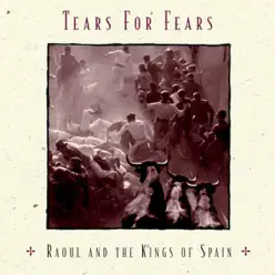 Raoul and the Kings of Spain - Tears For Fears