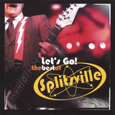 Let's Go! the Best of Splitsville - Splitsville