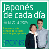Japonés de cada día [Everyday Japanese]: La manera más sencilla de iniciarse en la lengua japonesa (Unabridged) - Pons Idiomas