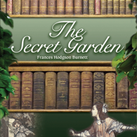 Frances Hodgson Burnett - The Secret Garden (Unabridged) artwork
