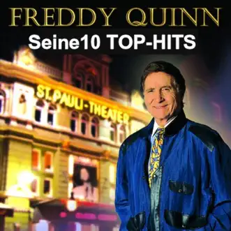 Seine 10 Top-Hits - Das Jubiläumsalbum by Freddy Quinn album reviews, ratings, credits