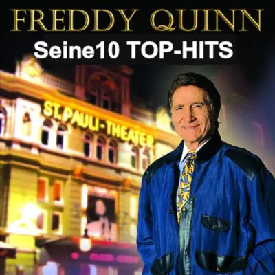 Seine 10 Top-Hits - Das Jubiläumsalbum - Freddy Quinn