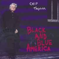Chip Taylor - Black and Blue America artwork