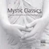 Mystic Classics: Visionary Choral and Orchestral Masterpieces album lyrics, reviews, download