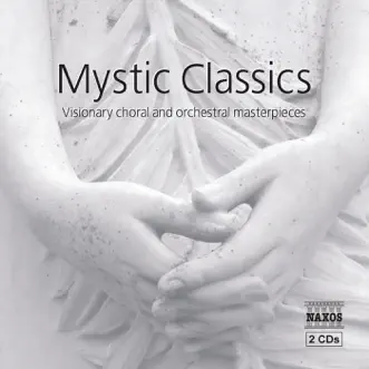 Mystic Classics: Visionary Choral and Orchestral Masterpieces by Various Artists, Royal Scottish National Orchestra, David Lloyd-Jones, Royal Scottish Academy of Music and Drama Wind Orchestra & Keith Brion album reviews, ratings, credits