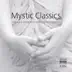 Mystic Classics: Visionary Choral and Orchestral Masterpieces album cover