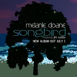 Songbird (feat. Jim Cuddy) - Single - Melanie Doane Songbird (feat. Jim Cuddy) - Single - Melanie Doane