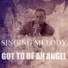 Got To Be an Angel - Single album lyrics, reviews, download