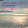 Clifford Hughes - The Day Thou Gavest Lord Is Ended