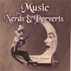Music for Nerds & Perverts