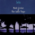 Mark Levine & the Latin Tinge - Te Para Dos