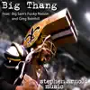 Big Thang (feat. Big Sam's Funky Nation & Greg Barnhill) song lyrics