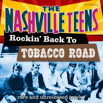 Rockin' Back to Tobacco Road - The Nashville Teens Rockin' Back to Tobacco Road - The Nashville Teens