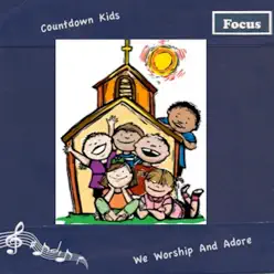 We Worship And Adore - The Countdown Kids We Worship And Adore - The Countdown Kids