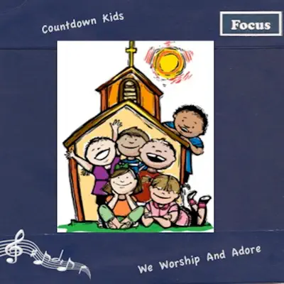 We Worship And Adore - The Countdown Kids