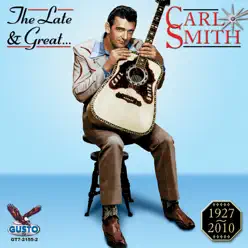 The Late Great Carl Smith - Carl Smith