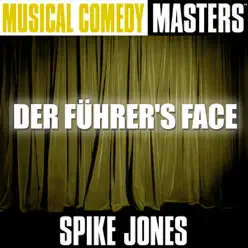 Musical Comedy Masters: Der Führer's Face - Spike Jones