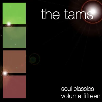 Soul Classics, Vol. 15 - The Tams Soul Classics, Vol. 15 - The Tams