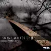 Swamp Walker - EP album lyrics, reviews, download