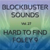Blockbuster Sound Effects Vol. 27: Hard to Find Foley 9