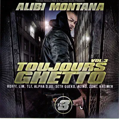 Toujours Ghetto Volume 3 - Alibi Montana