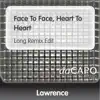 Stream & download Face to Face, Heart to Heart (Long Remix Edit) - Single